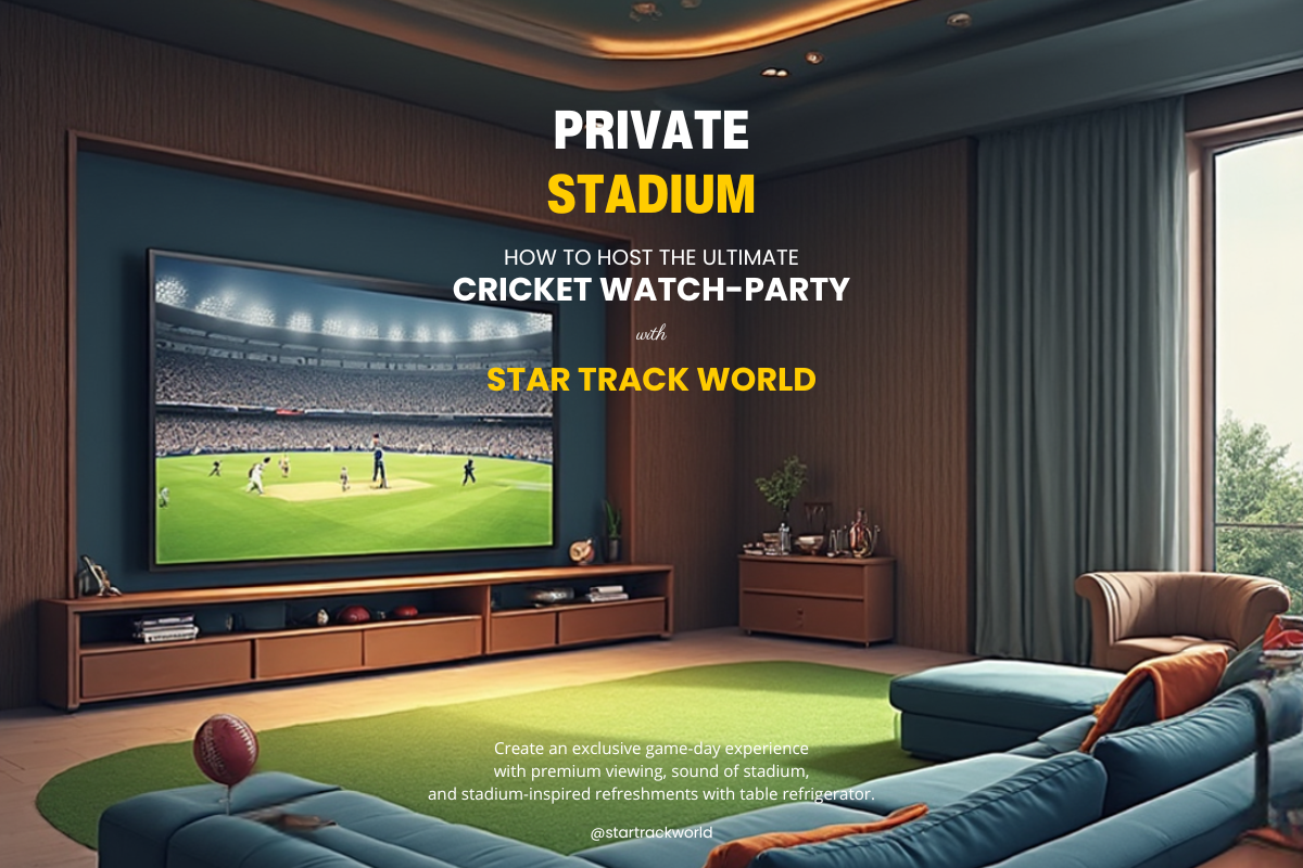 The Private Stadium: How to Host the Ultimate Cricket Watch-Party with Star Track World